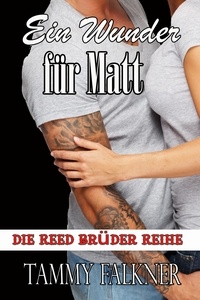  Tammy Falkner - Ein Wunder für Matt - Die Reed Brüder Reihe, #7.