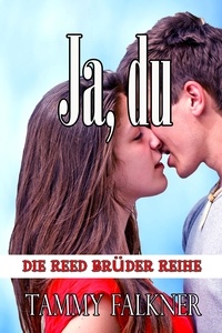  Tammy Falkner - Ja, du - Die Reed Brüder Reihe, #15.