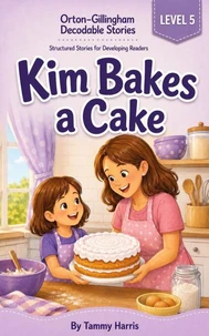 Orton-Gillingham Decodable Stories: Level 5: Kim Bakes a Cake