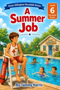 Orton-Gillingham Decodable Stories : Level 6: A Summer Job