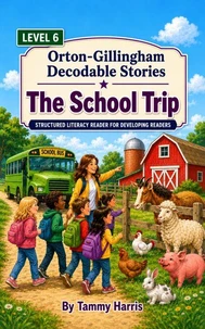 Orton-Gillingham Decodable Stories: Level 6: The School Trip
