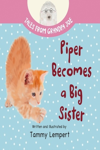  Tammy Lempert - Piper Becomes a Big Sister - Tales From Grandpa Joe, #4.
