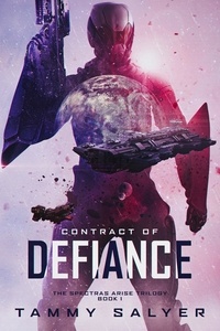  Tammy Salyer - Contract of Defiance: Spectras Arise, Book 1 - Spectras Arise, #1.