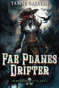  Tammy Salyer - Fae Planes Drifter: Otherworld Outlaws 4 - Otherworld Outlaws, #4.