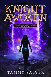 Knight Awoken: The Shackled Verities (Book Four)