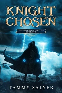 Knight Chosen: The Shackled Verities (Book 1)
