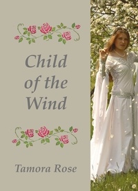  Tamora Rose - Child of the Wind.