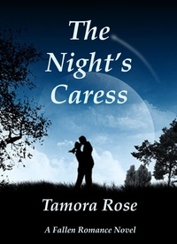  Tamora Rose - The Night's Caress - Fallen Romance, #1.