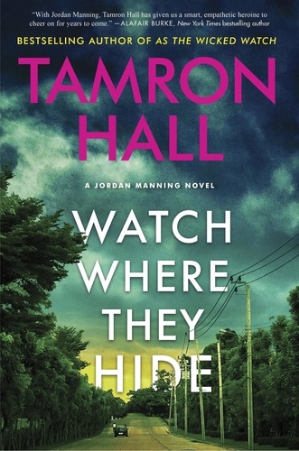 Tamron Hall - Watch Where They Hide - A Jordan Manning Novel.
