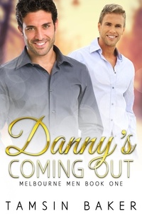  Tamsin Baker - Danny's Coming Out - Melbourne Men Gay Romance, #1.