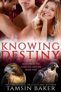  Tamsin Baker - Knowing Destiny - The shifters of the land, sea and air., #2.