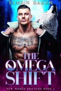  Tamsin Baker - The Omega Shift - The New World Shifters, #1.