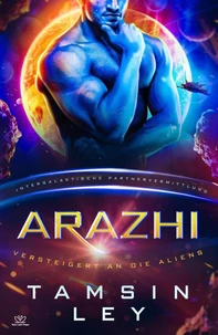 Arazhi: Eine SciFi Alien Romanze