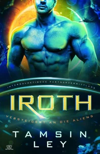 Iroth: Eine SciFi Alien Romanze