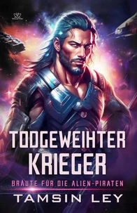 Todgeweihter Krieger: Ein spannender Alien- &amp; SciFi-Liebesromane mit Spice