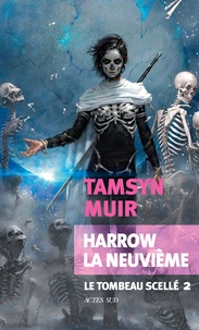 Tamsyn Muir - Le tombeau scellé Tome 2 : Harrow la Neuvième.