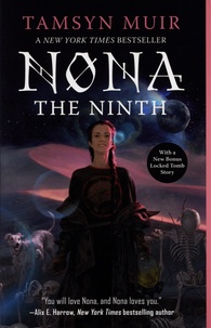 Tamsyn Muir - The Locked Tomb Tome 3 : Nona the Ninth.