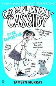 Tamsyn Murray - Completely Cassidy star reporter.