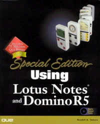 Using Lotus Notes And Domino R5. Cd-Rom Included, Special Edition