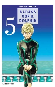 Badass Cop &amp; Dolphin T05 (End)