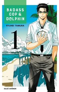 Badass Cop & Dolphin Tome 1