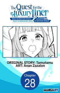 The Quest for the Luxury Liner: Seize the Rich Life with a Ship-Summoning Skill in Another World #028