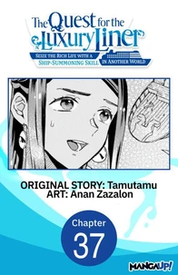 The Quest for the Luxury Liner: Seize the Rich Life with a Ship-Summoning Skill in Another World #037