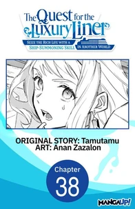 The Quest for the Luxury Liner: Seize the Rich Life with a Ship-Summoning Skill in Another World #038