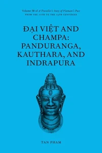 Đại Việt and Champa: Panduranga, Kauthara, and Indrapura