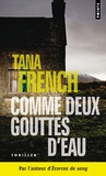 Tana French - Comme deux gouttes d'eau.