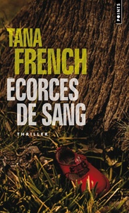 Tana French - Ecorces de sang.