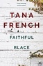 Tana French - Faithful Place.