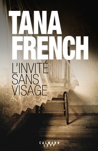 Tana French - L'Invité sans visage.