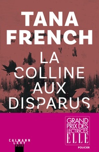 Tana French - La colline aux Disparus - Grand prix des lectrices ELLE.