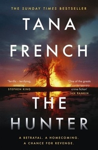 Tana French - The Hunter.