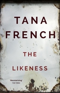 Tana French - The Likeness.