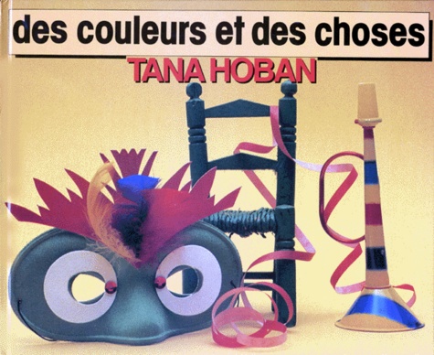 Tana Hoban - Des couleurs et des choses.