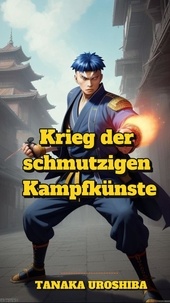 Téléchargement gratuit ebook ebay Krieg der schmutzigen Kampfkünste  - Ehrenmann Luko LitRPG, #3
