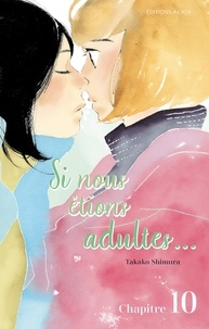 Tanako Shimura et Jordan Sinnes - SI NS ETIONS AD  : Si nous étions adultes... - chapitre 10.