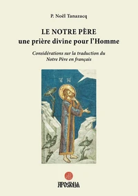 Le Notre Père - Une prière divine pour l’Homme
