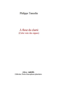 À fleur de clarté - cette voie des signes