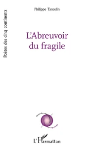 L’abreuvoir du fragile