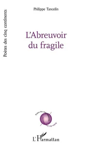L’abreuvoir du fragile