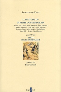 Tancrède de Visan - L'attitude du lyrisme contemporain - Précédé de Essai sur le symbolisme.