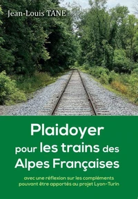 PLAIDOYER POUR LES TRAINS DES ALPES FRANCAISES