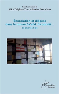 Enonciation et diégèse dans le roman La'afal