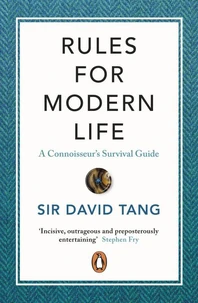 Rules for modern life A Connoisseur's Survival Guide /anglais