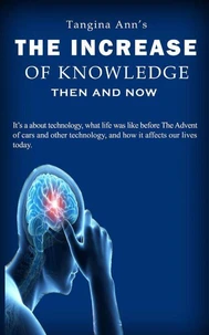 The Increase of Knowledge Then and Now