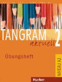 Tangram aktuell 2 (Lektion 1-4 und Lektion 5-7) Übungsheft - Übungsheft.