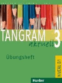 Tangram aktuell 3. Lektion 1-4. Übungsheft.